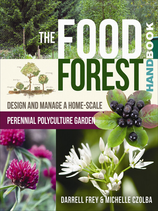 Title details for The Food Forest Handbook by Darrell Frey - Wait list